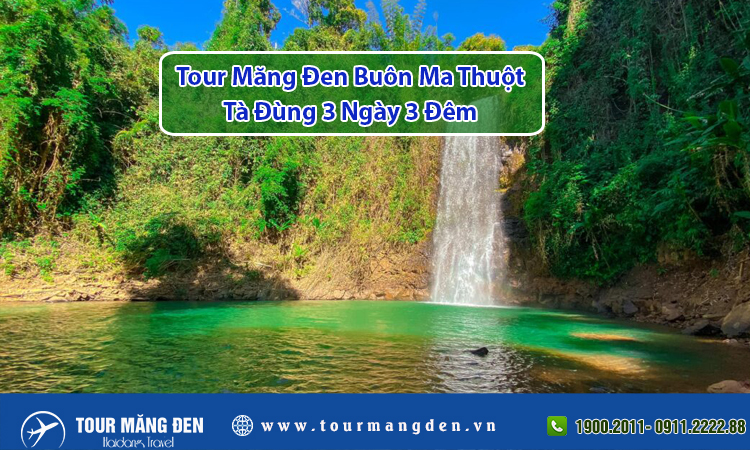 Tour Măng Đen Buôn Ma Thuột, Tà Đùng 3 Ngày 3 Đêm