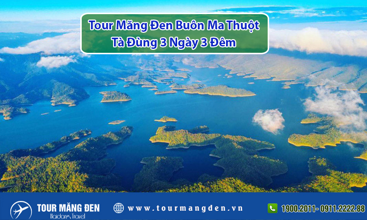 Tour Măng Đen Buôn Ma Thuột, Tà Đùng 3 Ngày 3 Đêm